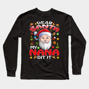 Dear Santa My Nana Did It Funny Long Sleeve T-Shirt